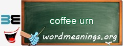 WordMeaning blackboard for coffee urn